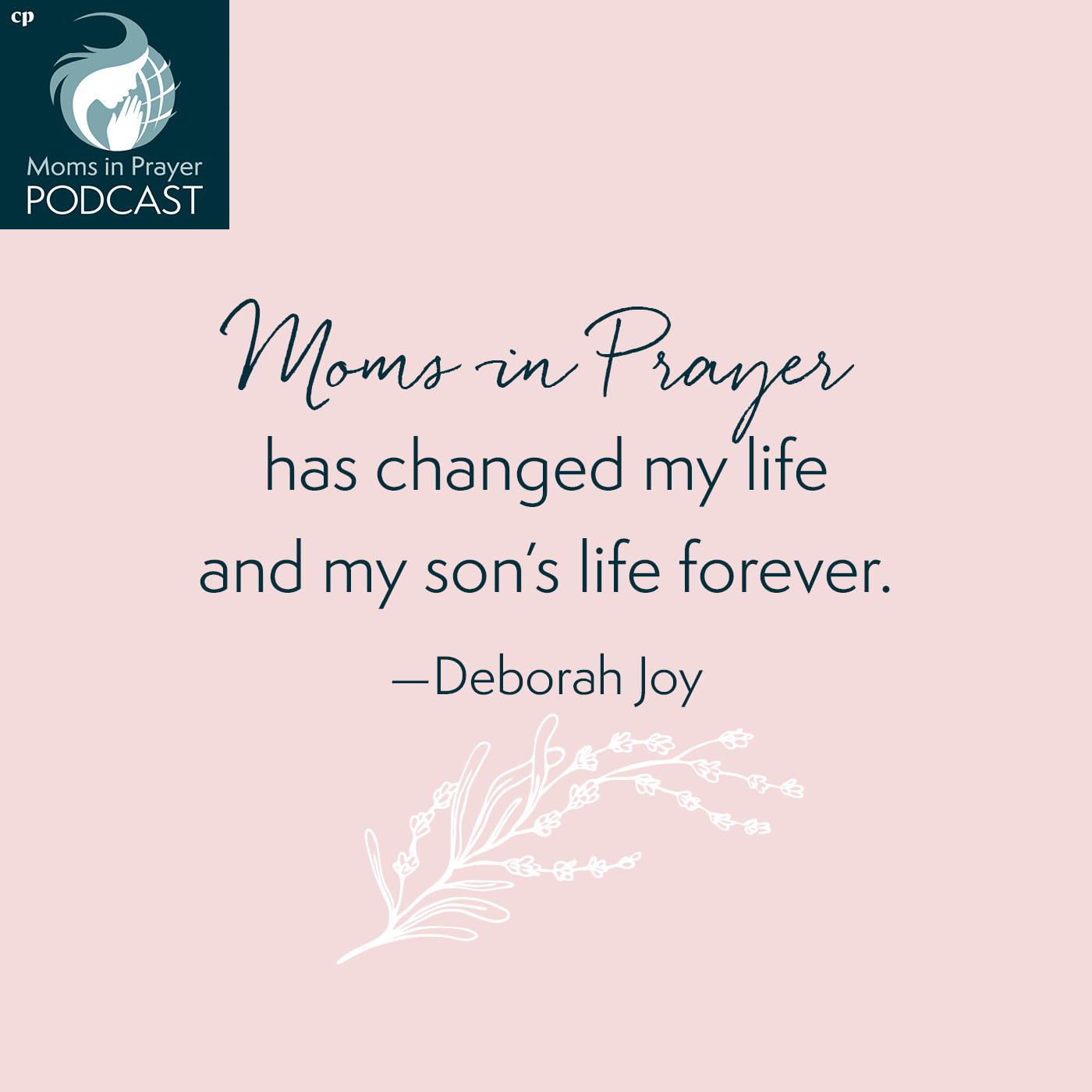 Being in a Moms in Prayer group changed my son's life forever.