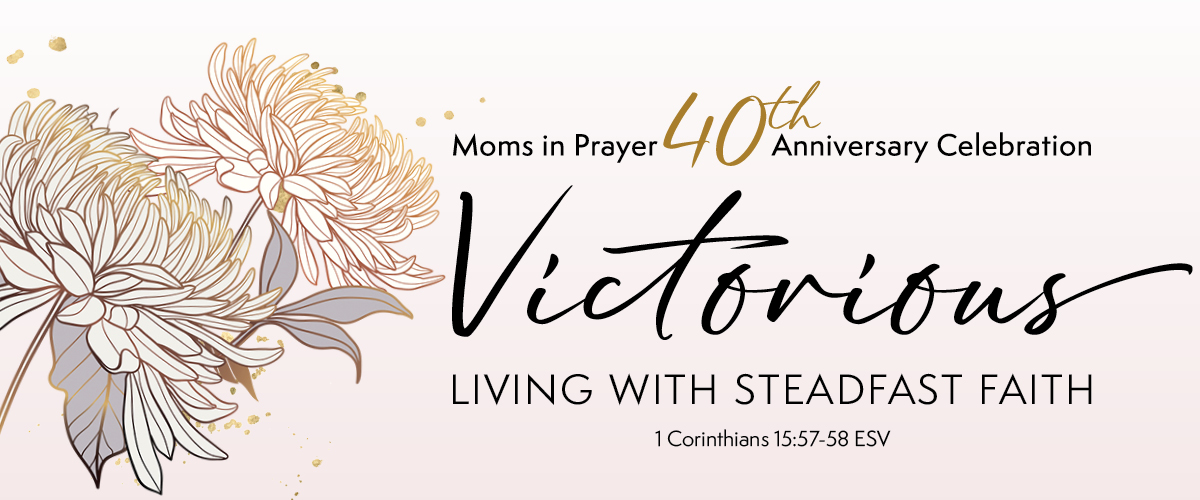 https://momsinprayer.org/wp-content/uploads/2023/09/40thMIPAnnivLandingPageHeader.jpg